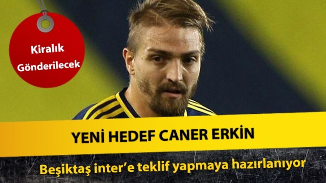 Beşiktaş'ın Yeni Hedefi Caner Erkin