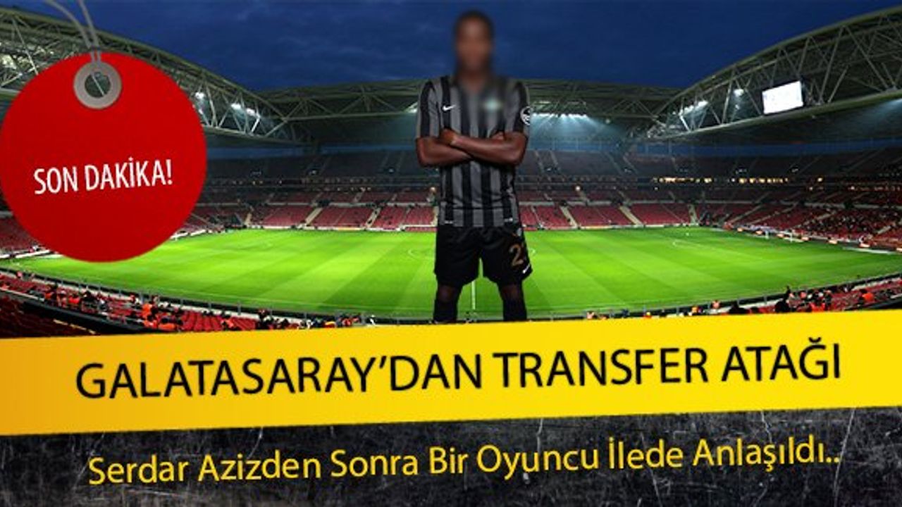 Galatasaray'dan Transfer Atağı