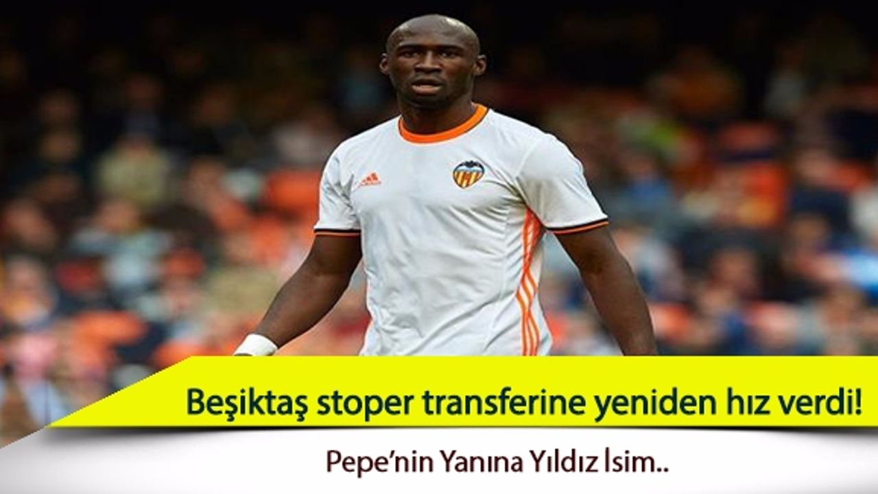 Beşiktaş stoper transferine yeniden hız verdi!