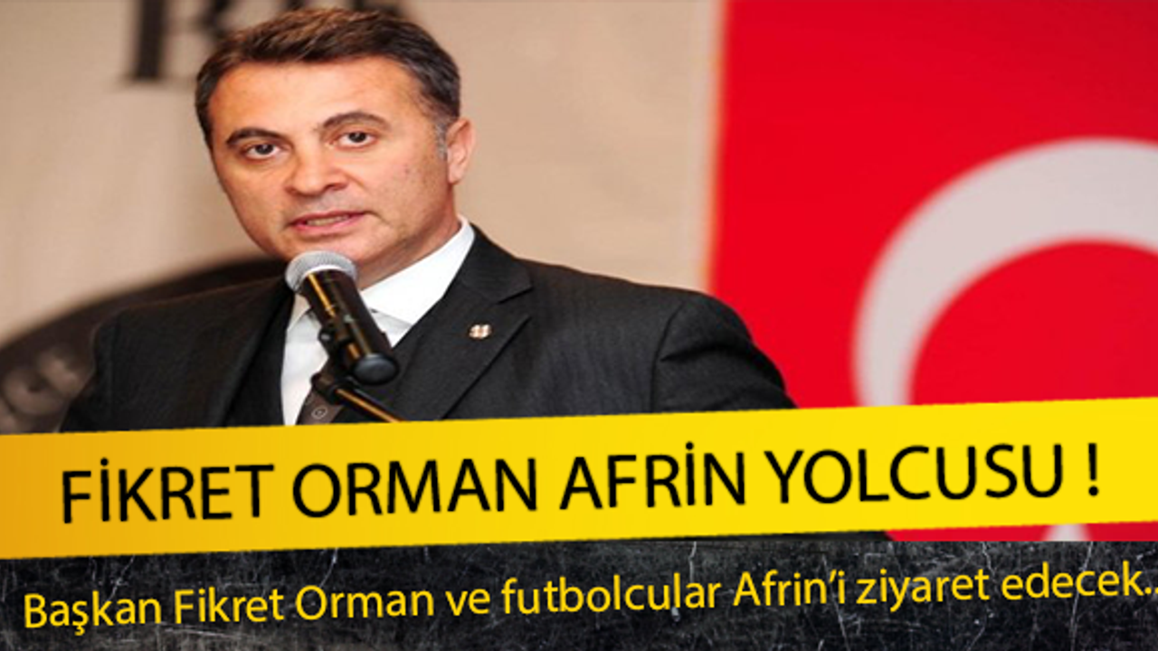 Fikret Orman Afrin Yolcusu !
