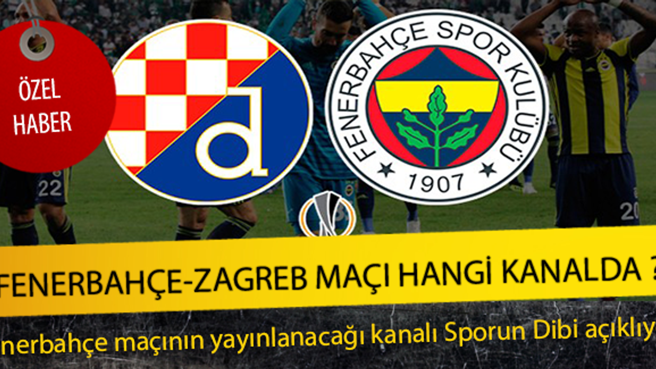 Fenerbahçe Dinamo Zagreb maçı hangi kanalda ?