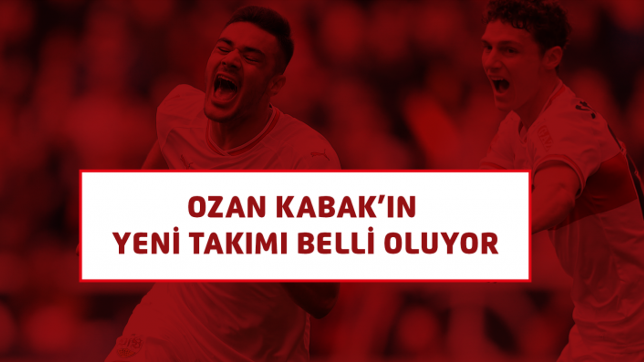 Ozan Kabak'ın Yeni Takımı Belli Oluyor!
