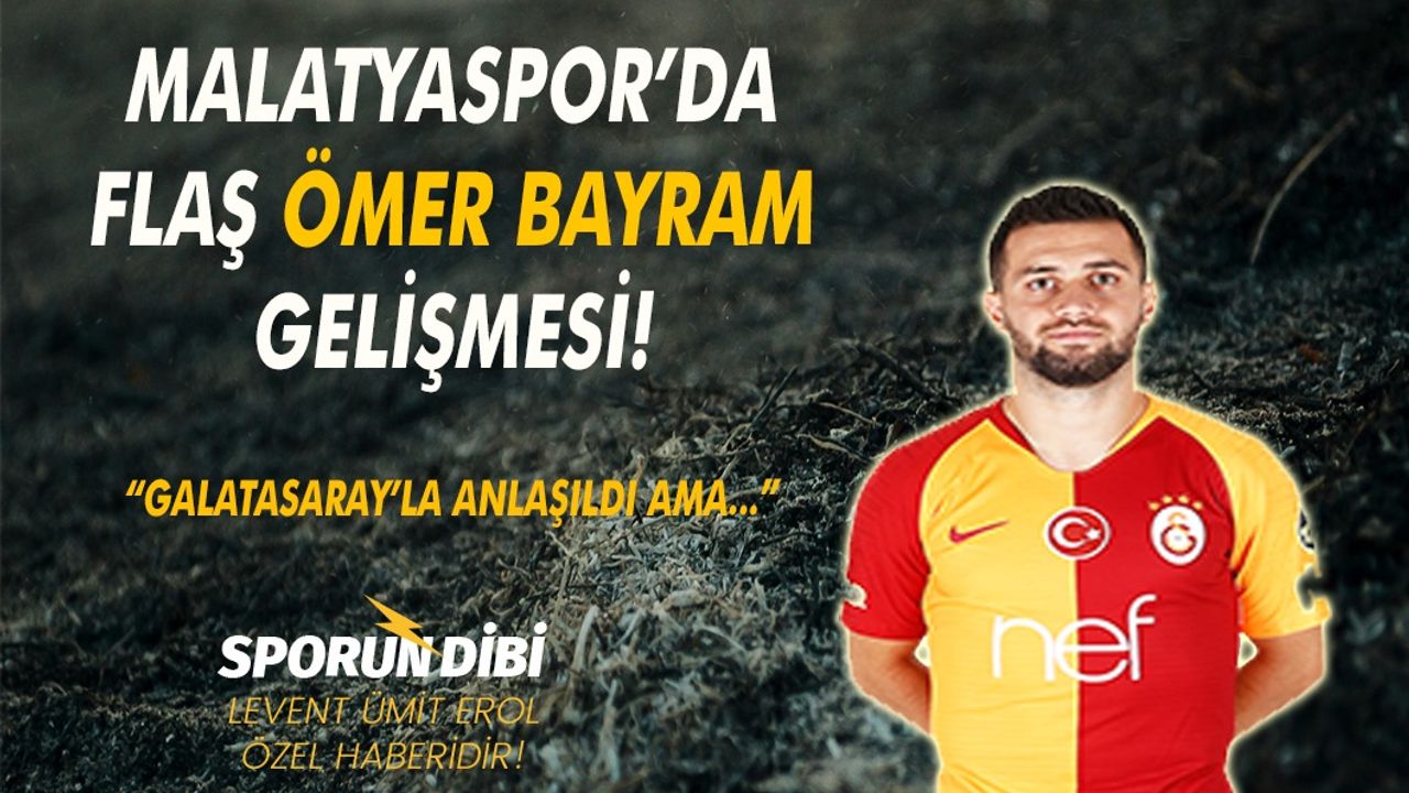 Yeni Malatyaspor'da flaş Ömer Bayram gelişmesi!