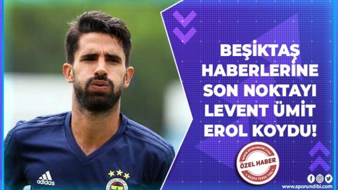 Alper Potuk, Beşiktaş iddialarına son nokta Levent Ümit Erol'dan!