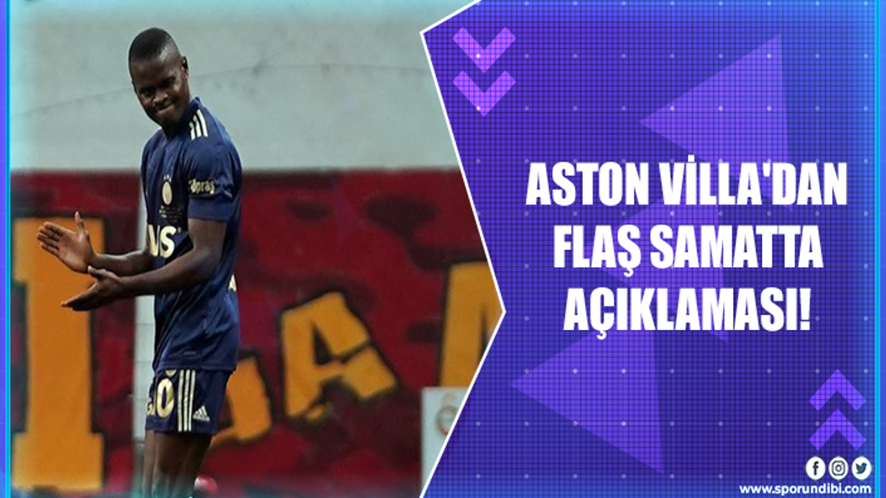 Aston Villa'dan flaş Samatta açıklaması!