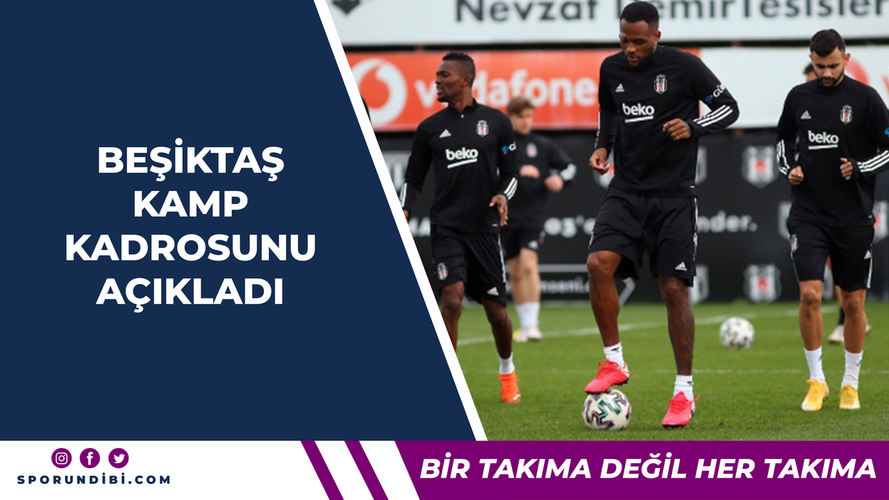 Beşiktaş'ın kamp kadrosu açıklandı