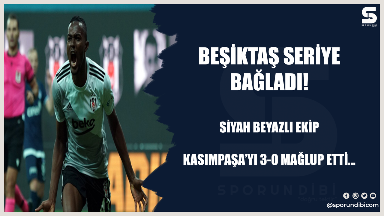 Beşiktaş seriye bağladı!