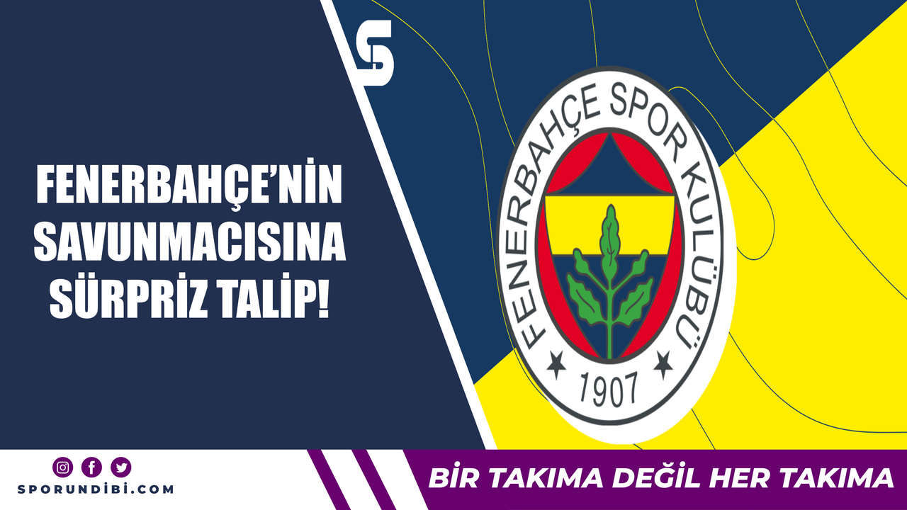 Fenerbahçe'nin savunmacısına sürpriz talip!