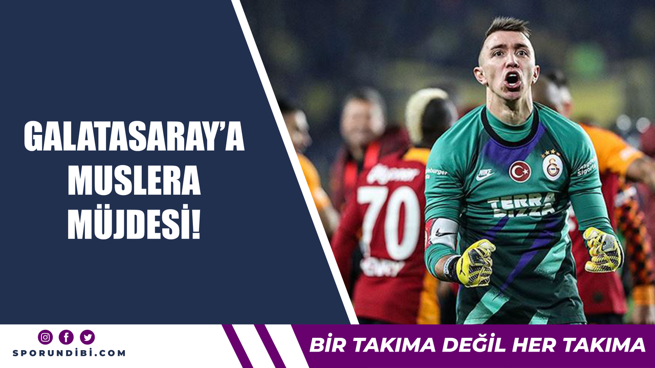 Galatasaray'a Muslera müjdesi!