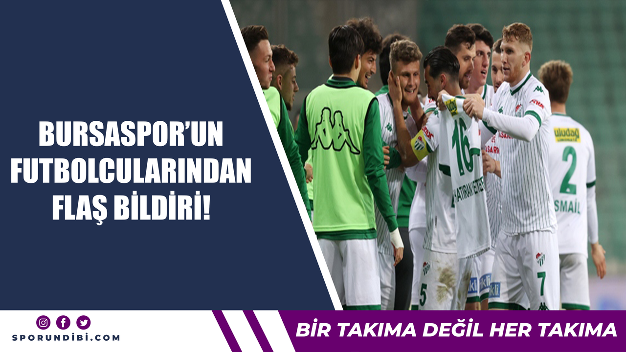 Bursaspor'da futbolculardan flaş bildiri!