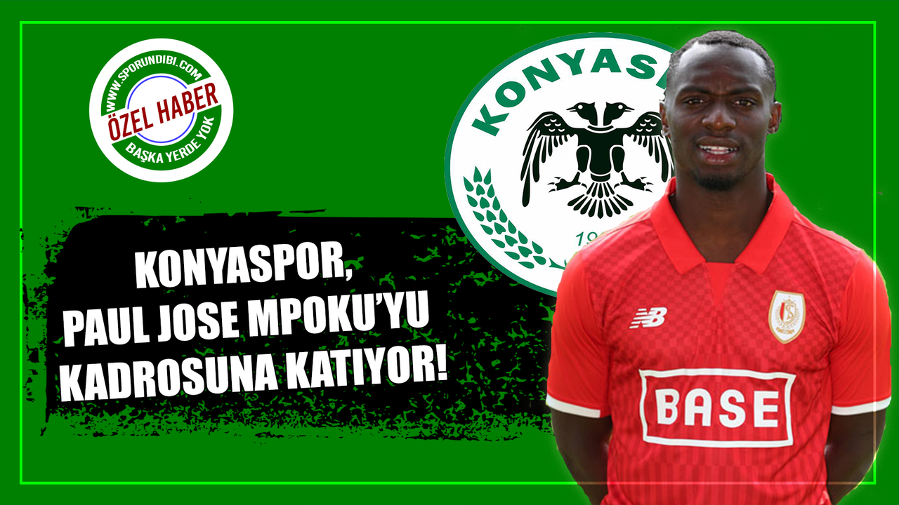 Konyaspor, Paul Jose Mpoku'yu kadrosuna katıyor!