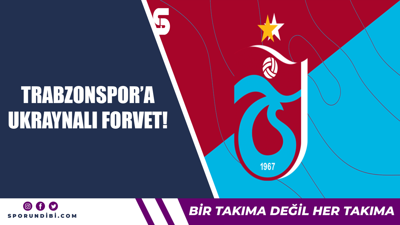 Trabzonspor'a Ukraynalı forvet!
