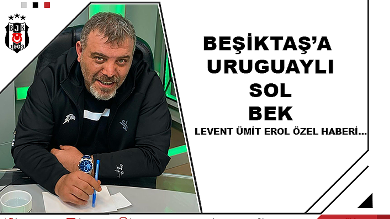 Beşiktaş'a Uruguaylı sol bek!