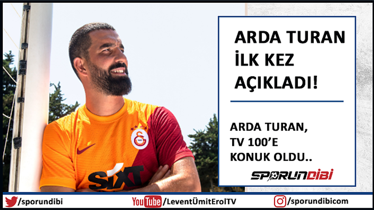 Arda Turan ilk kez açıkladı!