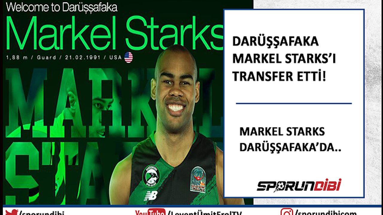 Darüşşafaka Basketbol, Markel Starks'ı transfer etti!