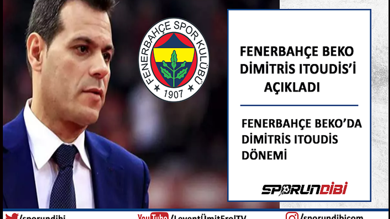 Fenerbahçe Beko Dimitris Itoudis'i açıkladı!
