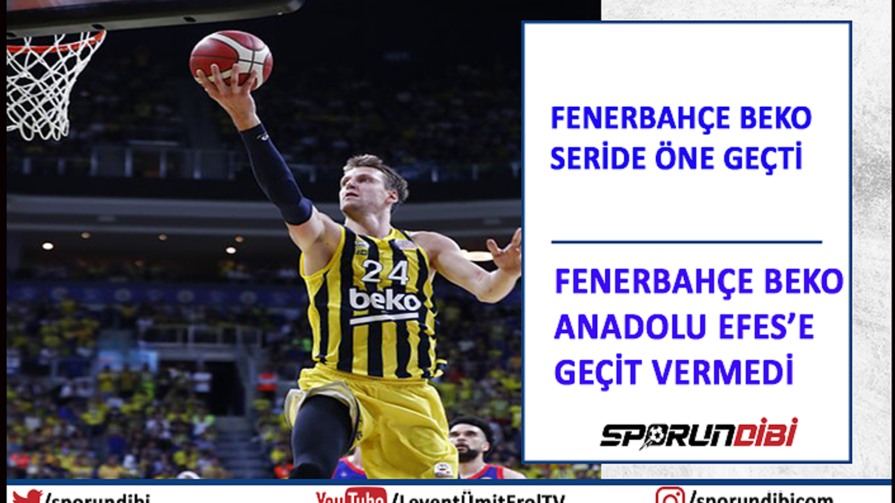 Fenerbahçe Beko, final serisinde öne geçti