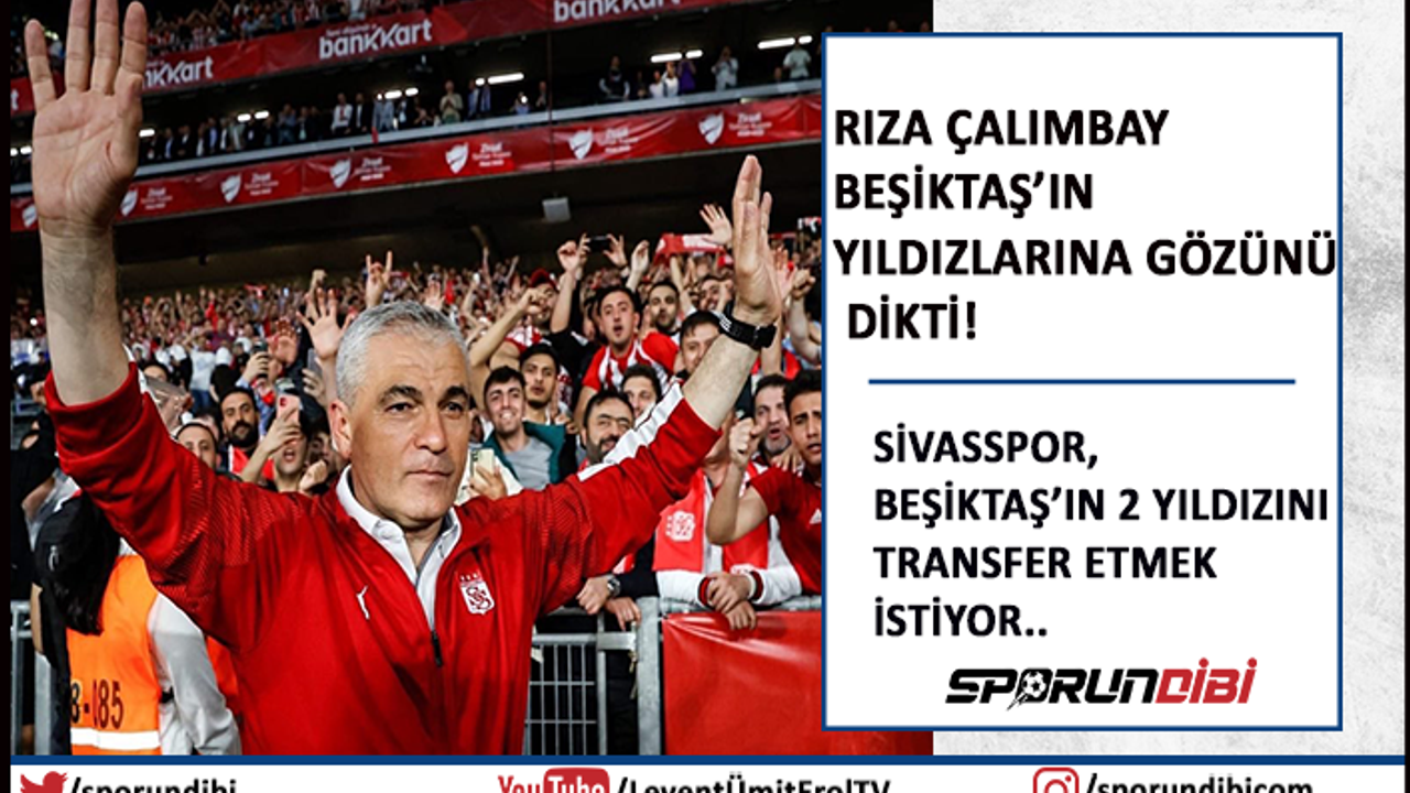 Rıza Çalımbay Beşiktaş'ın yıldızlarına gözünü dikti!