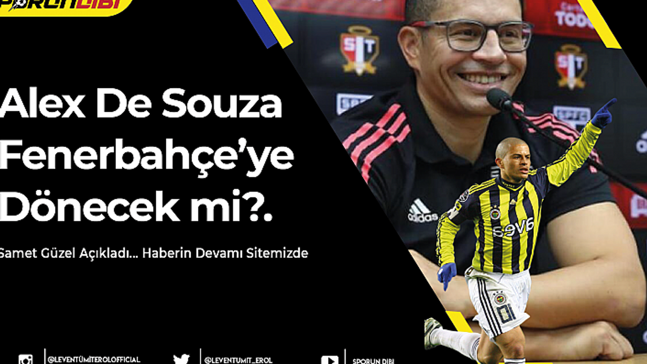 Alex De Souza Fenerbahçe’ye Dönecek mi?.