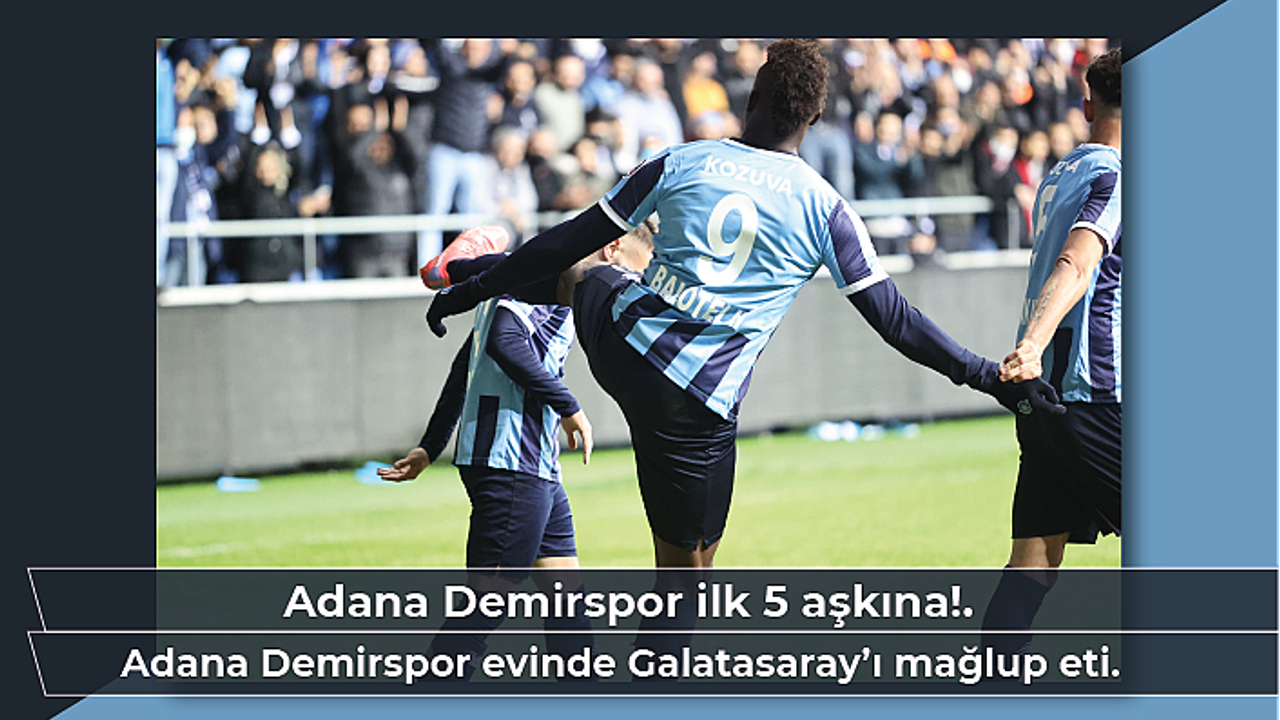 Adana Demirspor ilk 5 aşkına!.