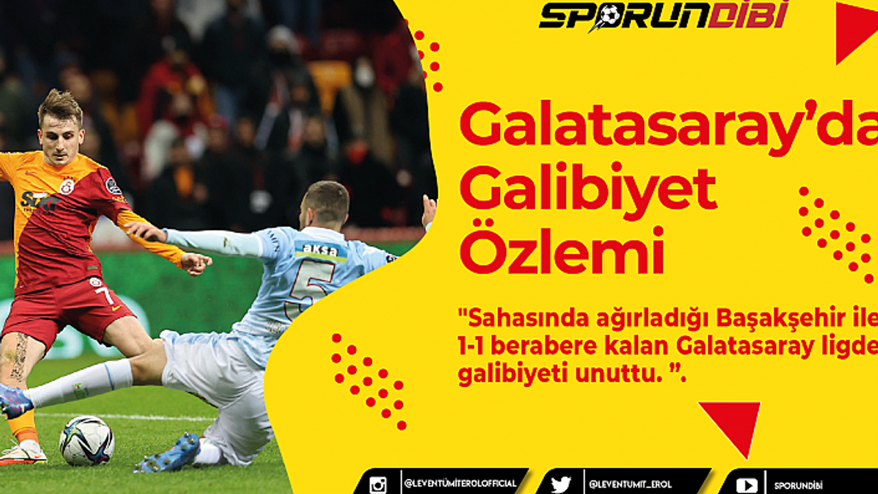 Galatasaray’da Galibiyet Özlemi