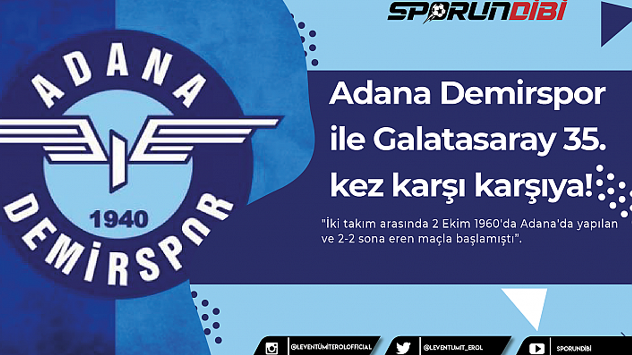 Adana Demirspor ile Galatasaray 35. kez karşı karşıya!