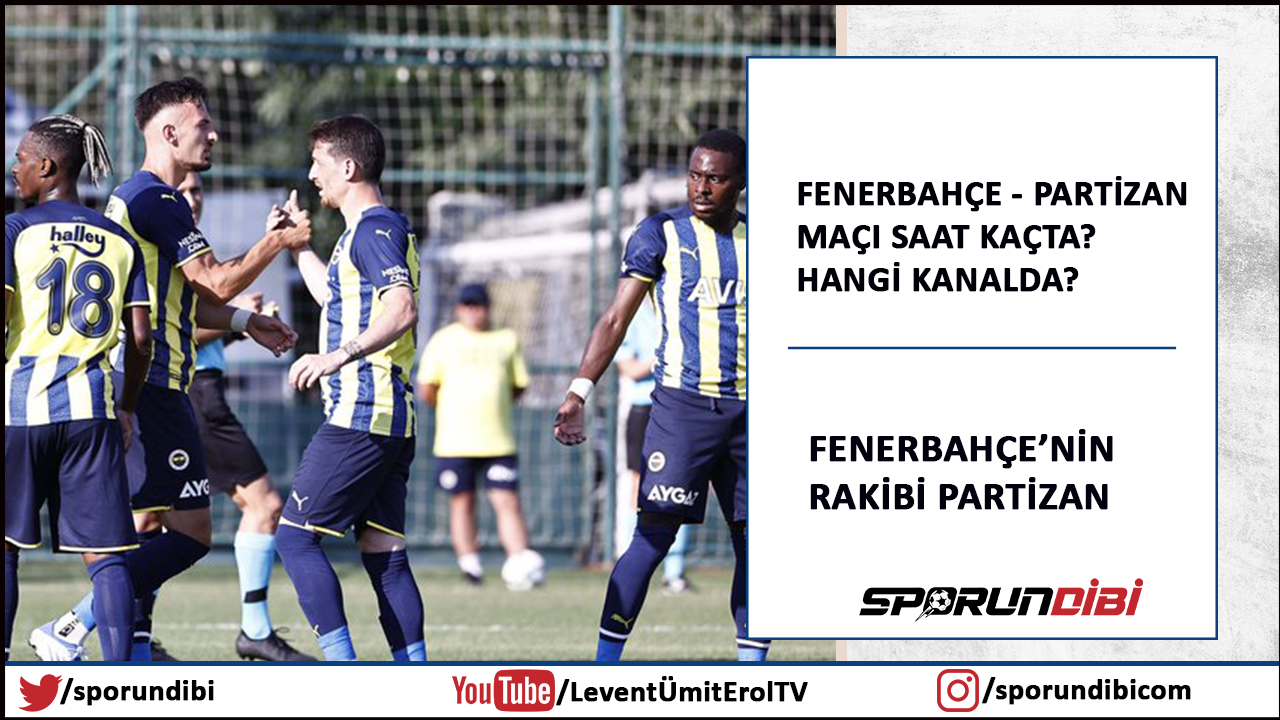 Fenerbahçe - Partizan maçı saat kaçta? hangi kanalda?