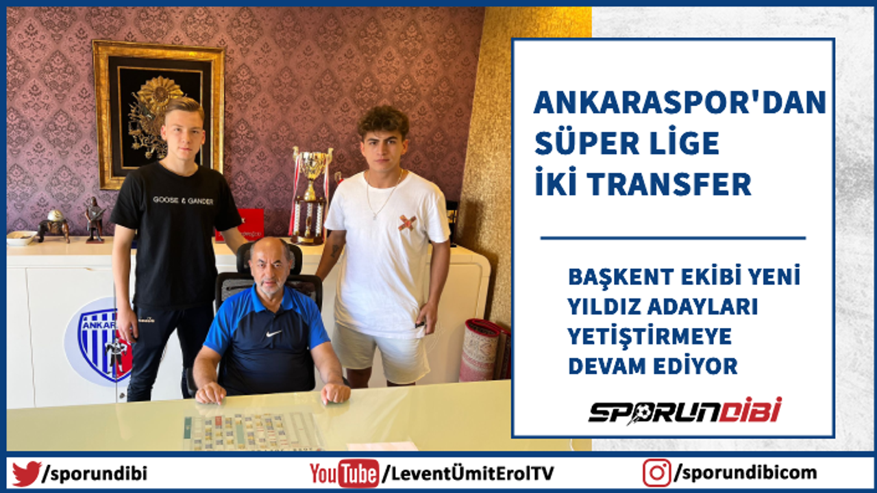 Ankaraspor'dan Süper Lige iki transfer!