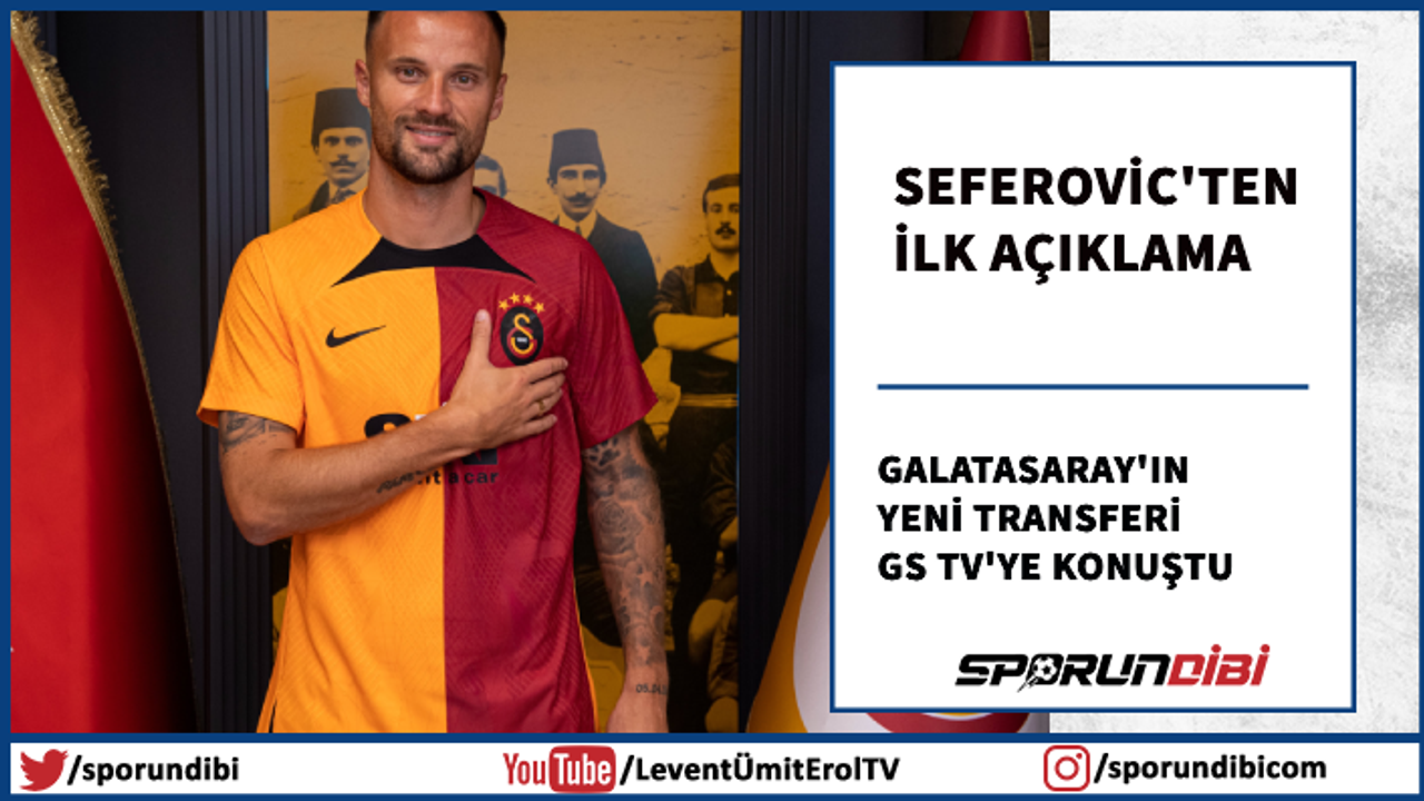 Galatasaray'ın yeni transferi Seferovic'ten ilk açıklama!