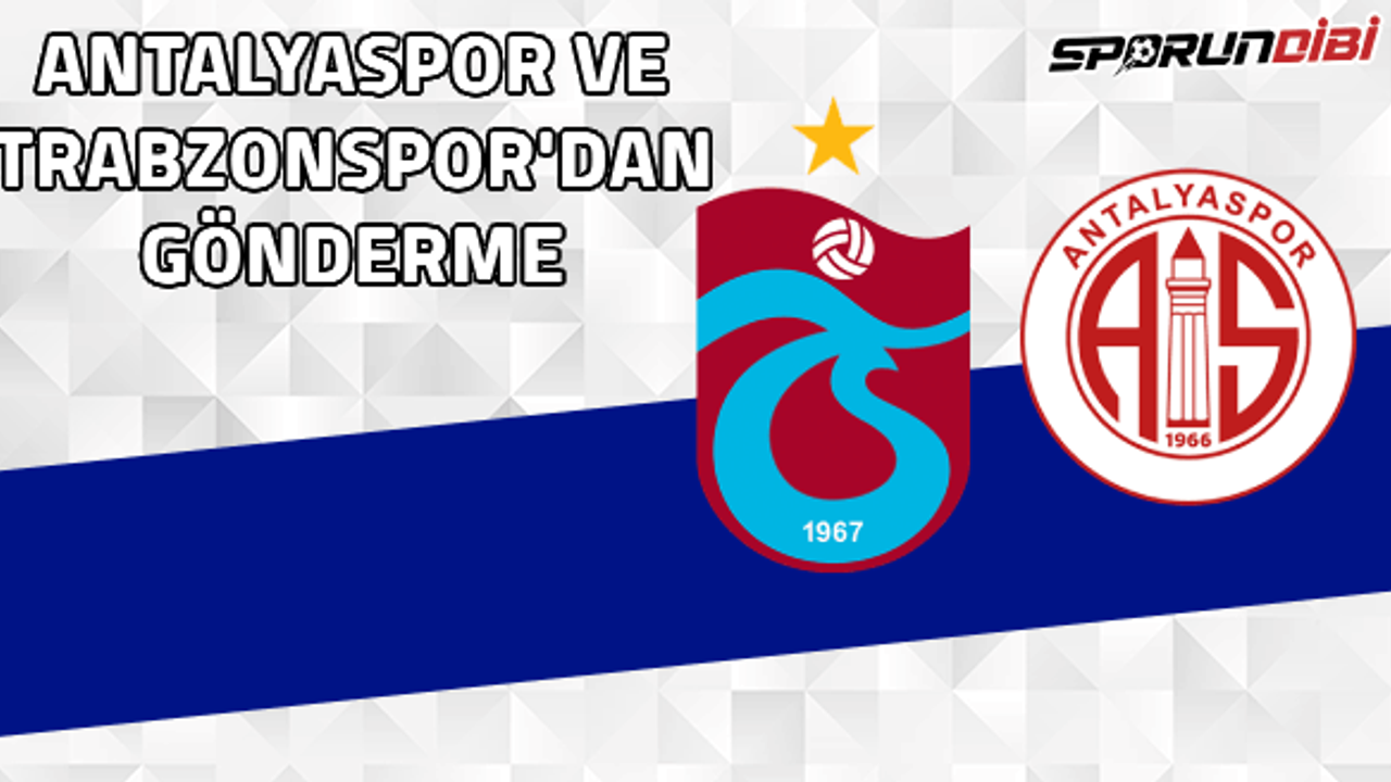Trabzonspor ve Antalyaspor'dan maç günü görseliyle gönderme