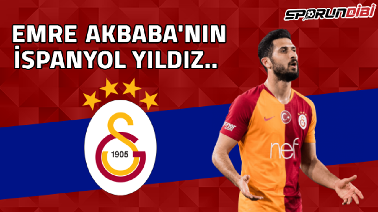 Galatasaray'da Emre Akbaba yerine İspanyol yıldız