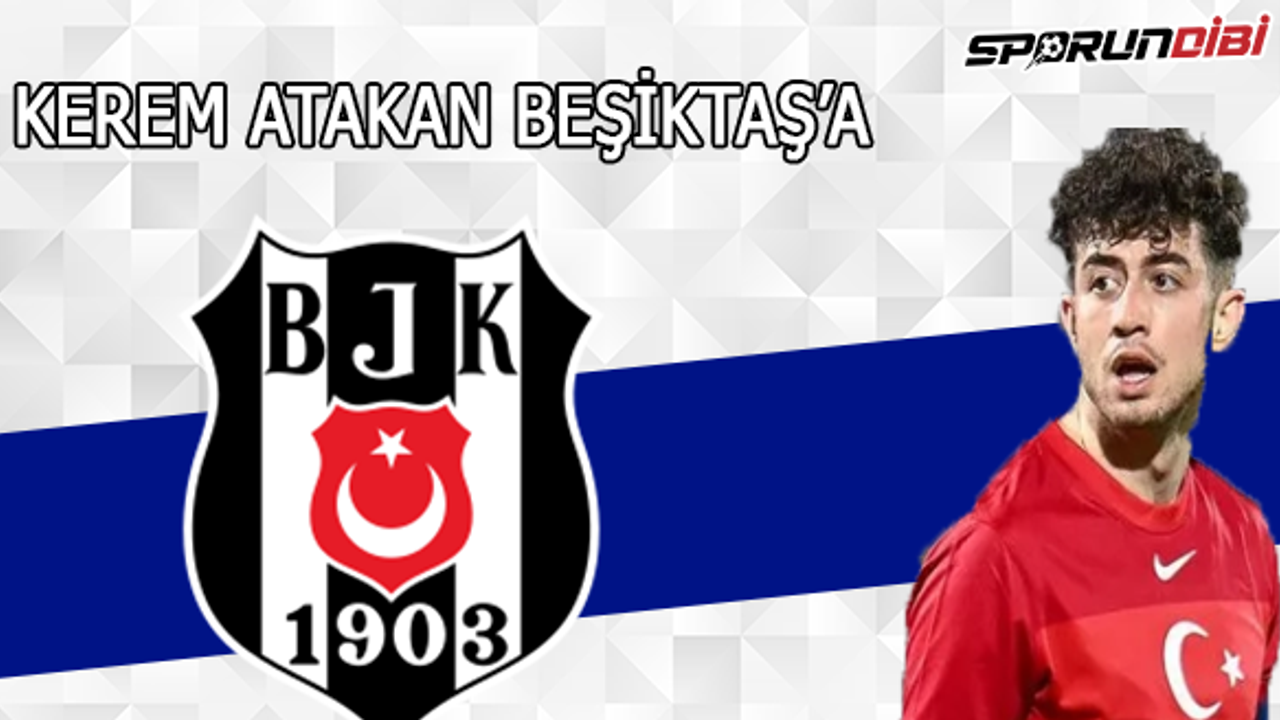 Kerem Atakan Kesgin, Beşiktaş'a geliyor.
