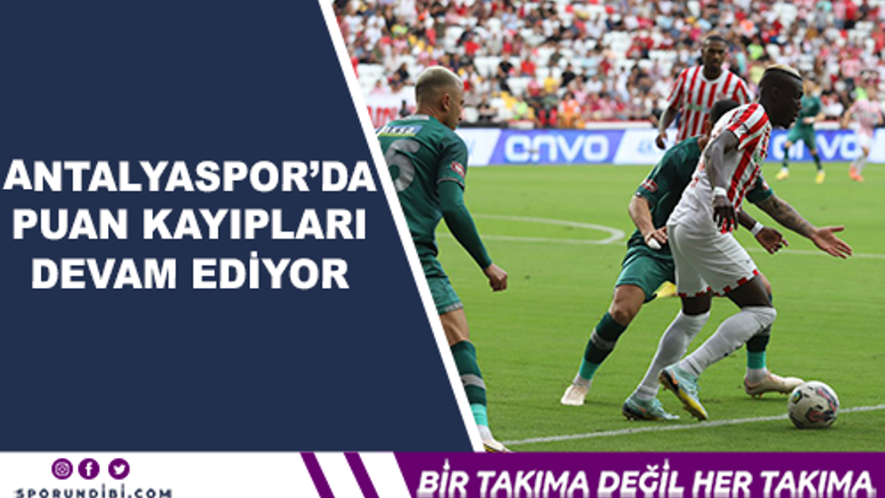 Antalyaspor'da puan kayıpları devam ediyor