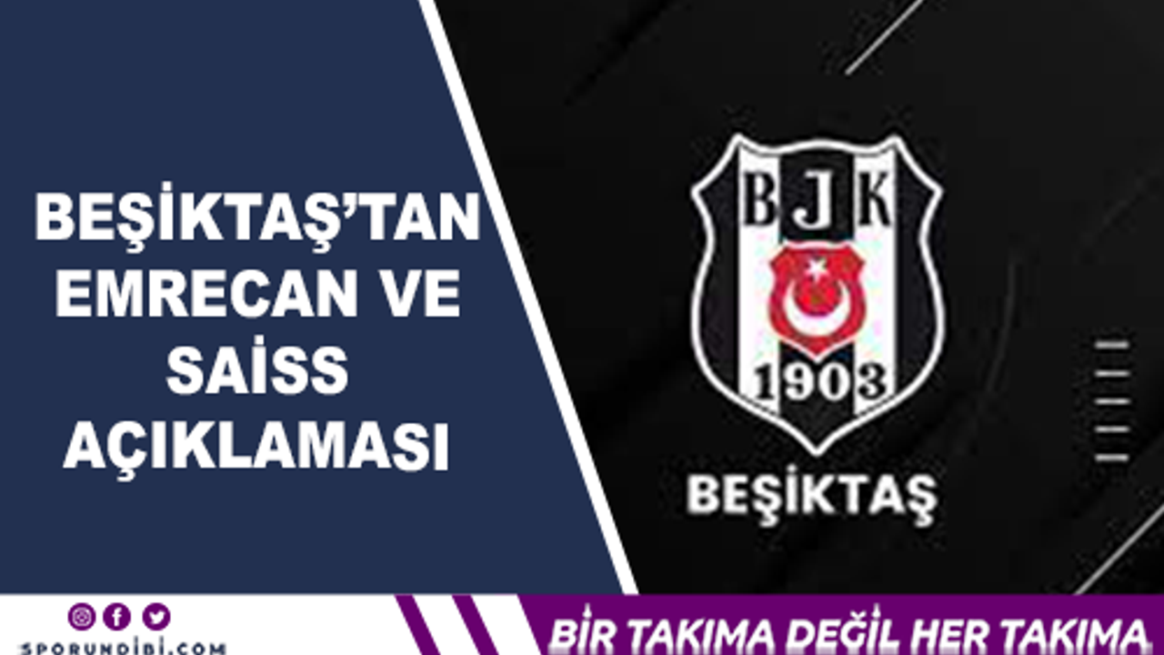 Beşiktaş'tan Emrecan ve Saiss açıklaması