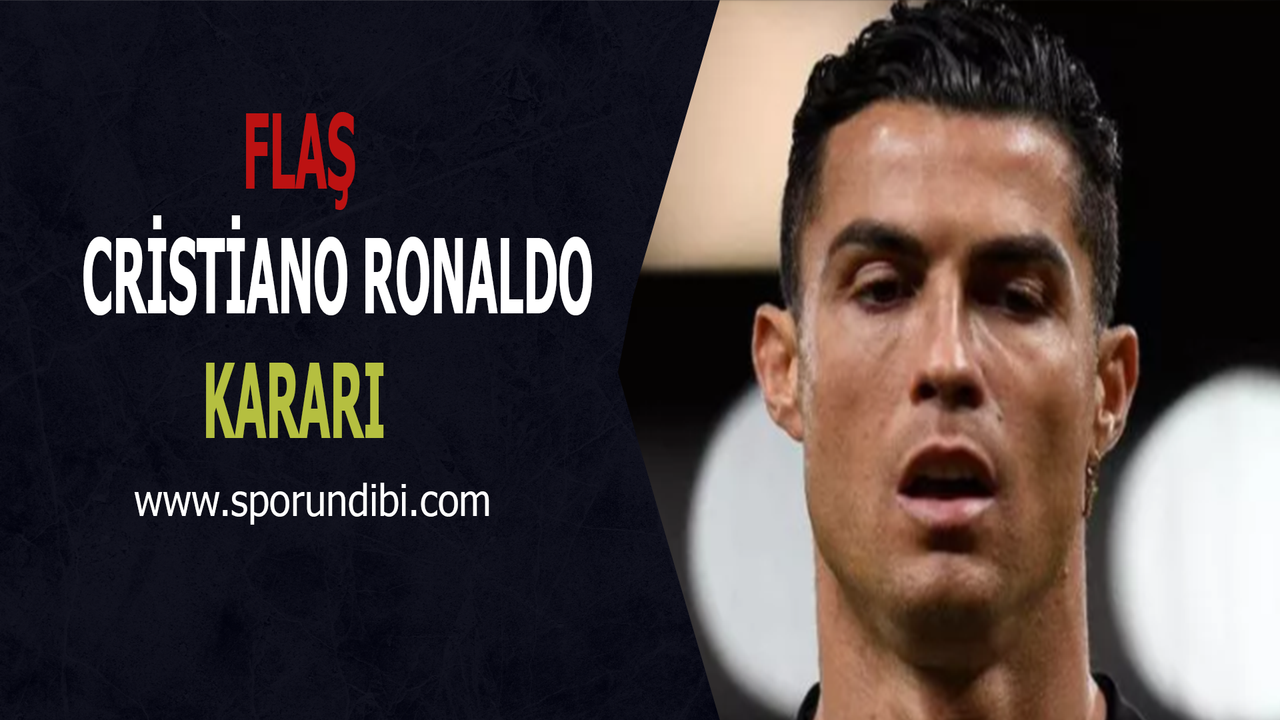 Flaş Cristiano Ronaldo kararı! Resmen açıklandı