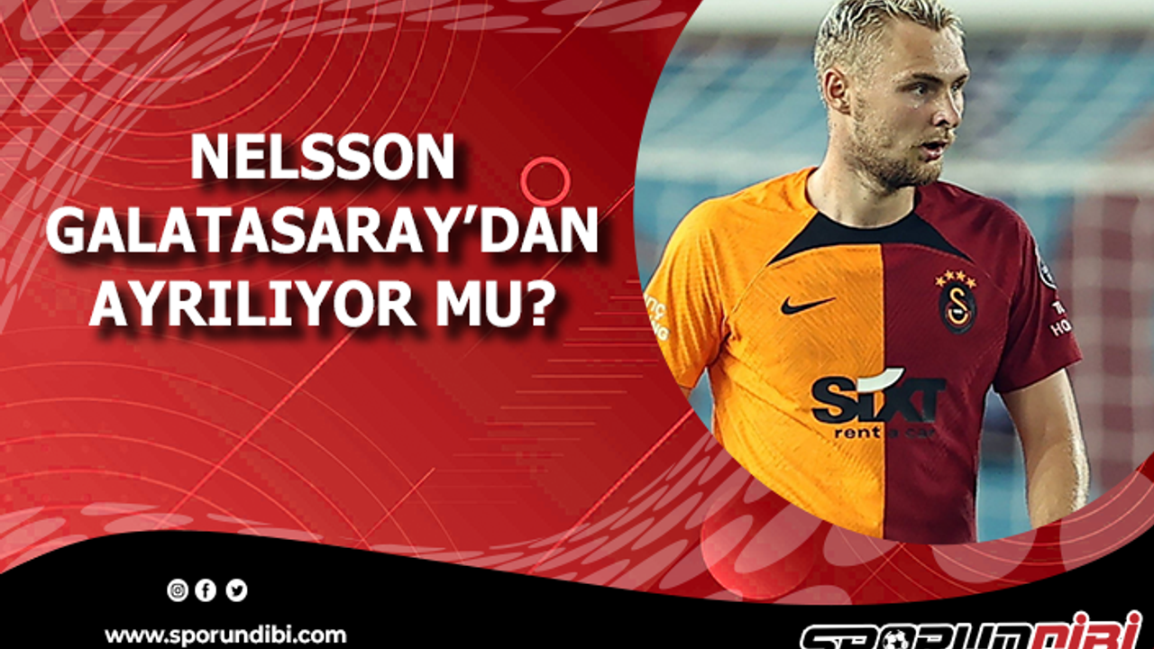 Nelsson Galatasaray'dan ayrılıyor mu?