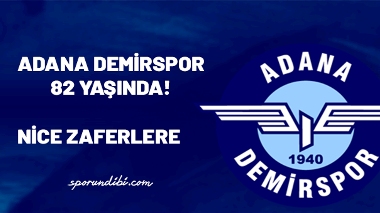 Adana Demirspor 82 yaşında!