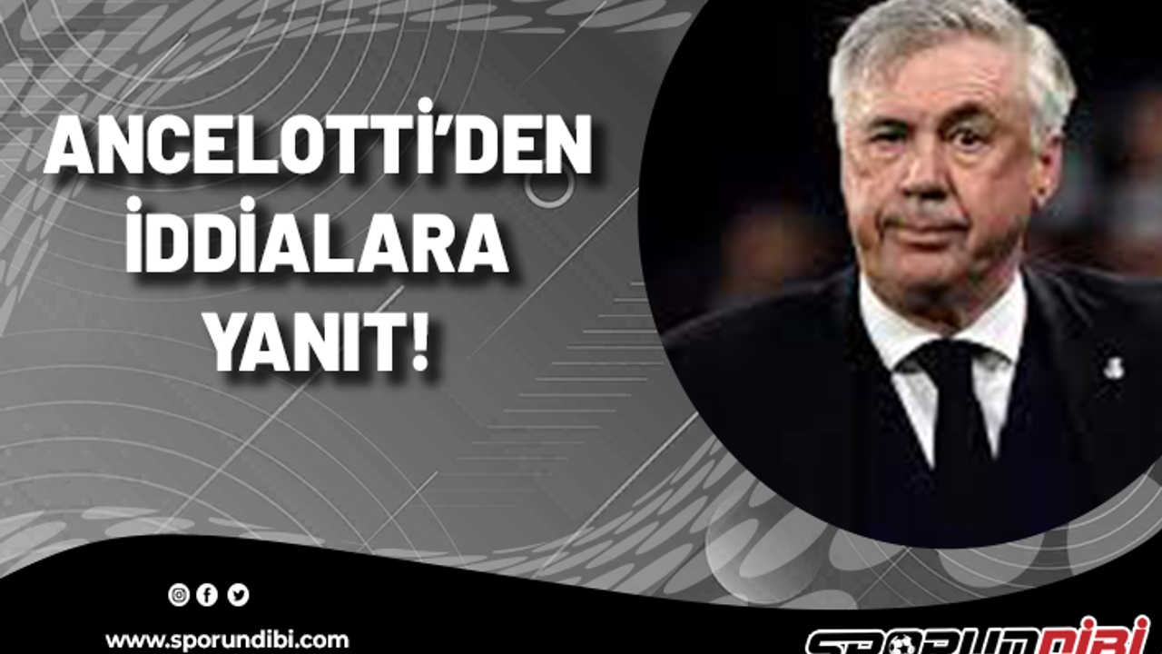 Carlo Ancelotti'den iddialara yanıt!