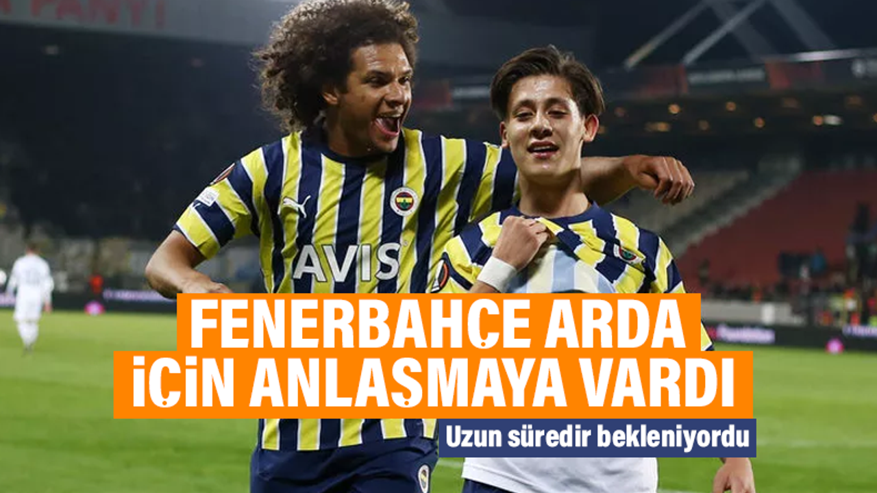 Fenerbahçe Arda Güler için anlaşmaya vardı! Flaş teklif kabul edildi