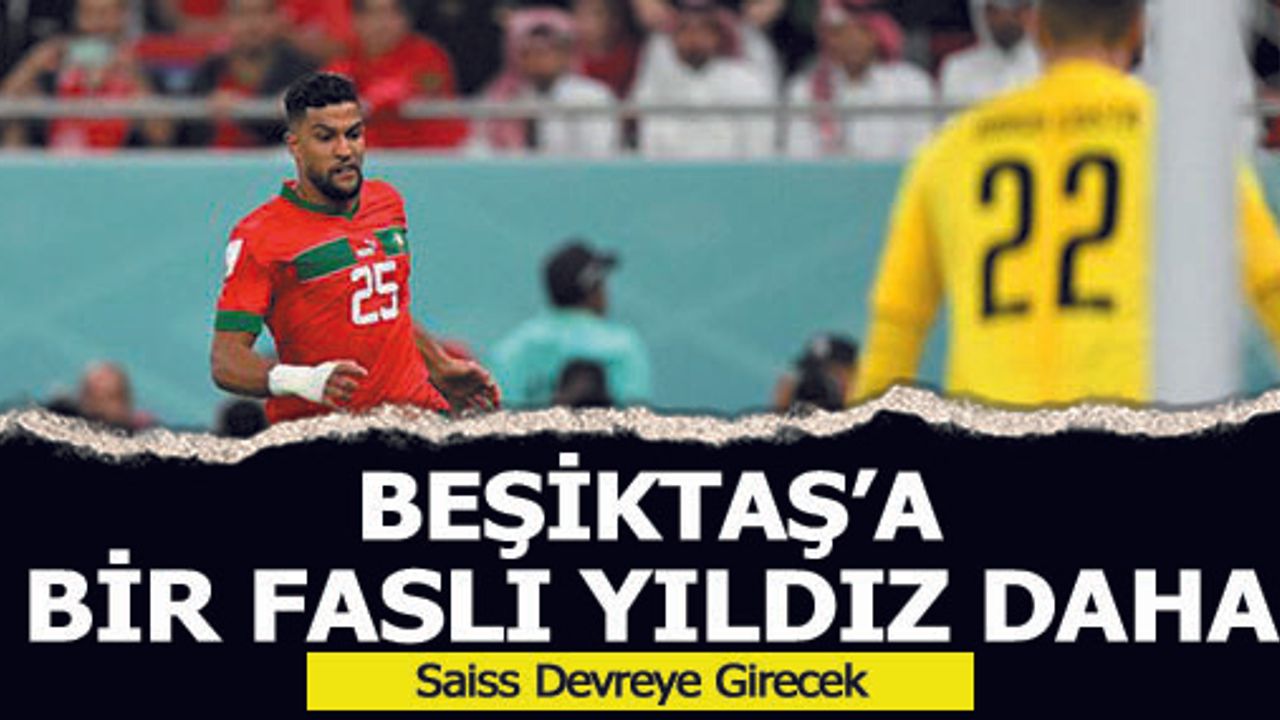 Beşiktaş'a bir Faslı yıldız daha! Saiss devreye girecek