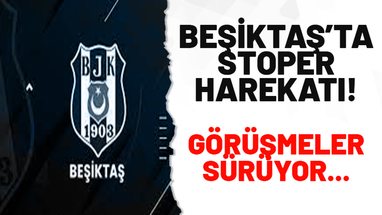 Beşiktaş'ta stoper harekatı! Kartal, sansasyonel transfer peşinde...