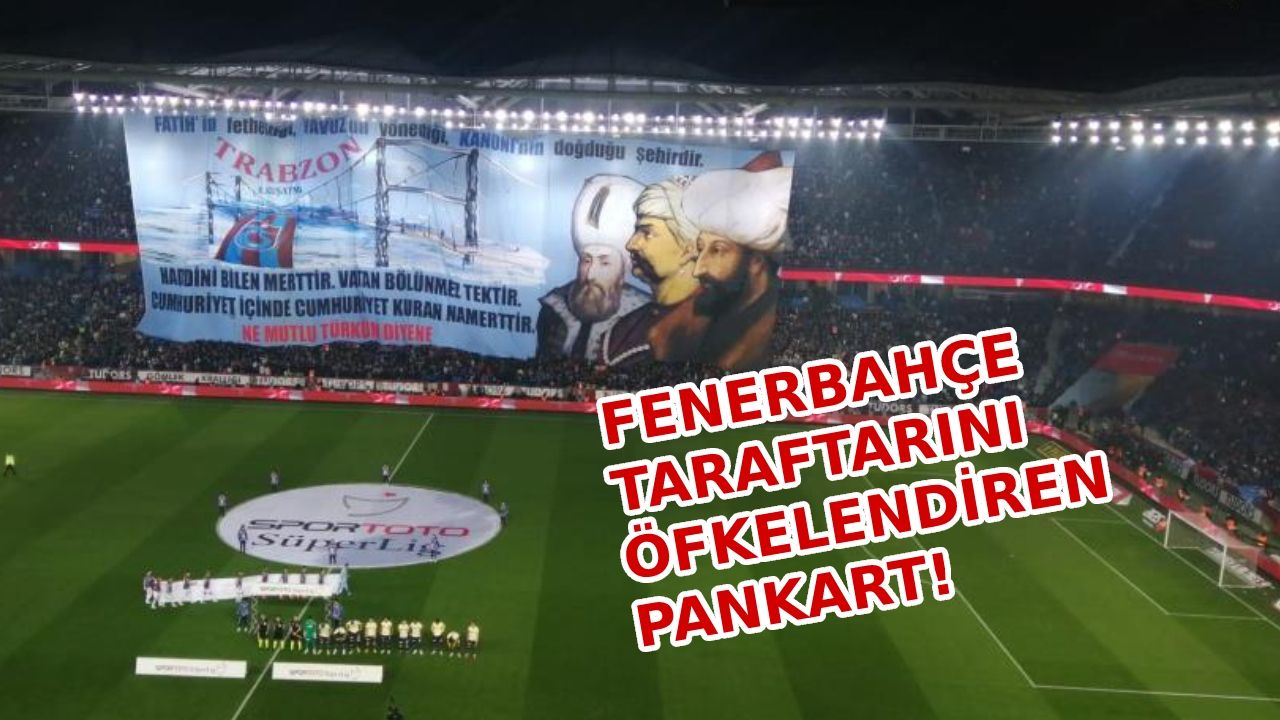 Fenerbahçelileri öfkelendirecek pankart! Trabzonspor taraftarından olay gönderme