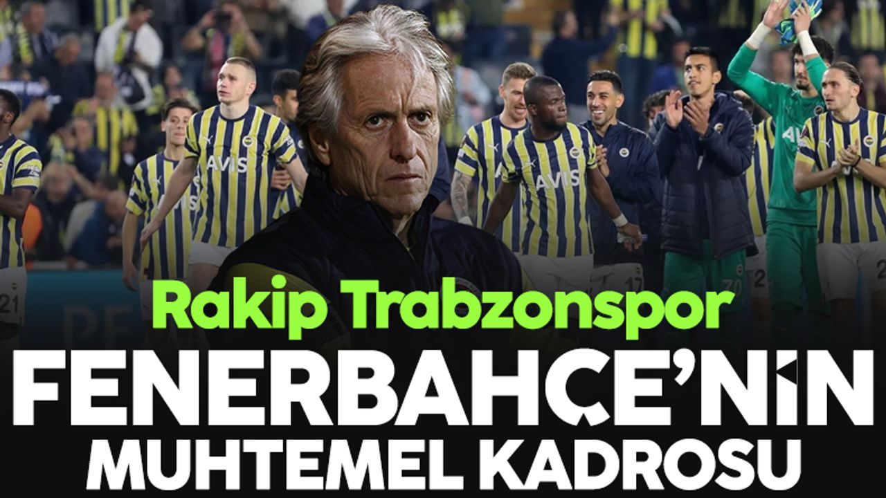 Fenerbahçe'nin Trabzonspor maçı muhtemel 11'i belli oldu!