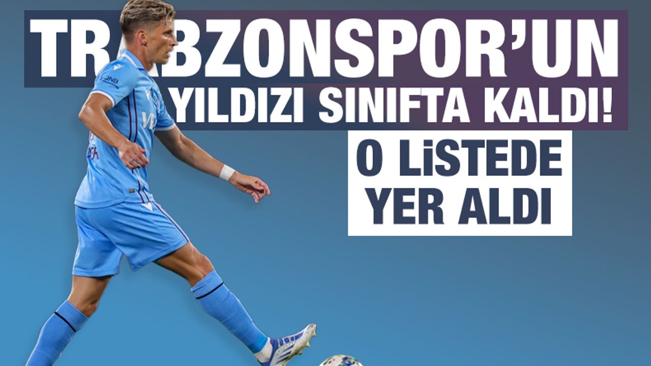 Trabzonspor'un yıldızı Jens Stryger Larsen sınıfta kaldı! O listede yer aldı