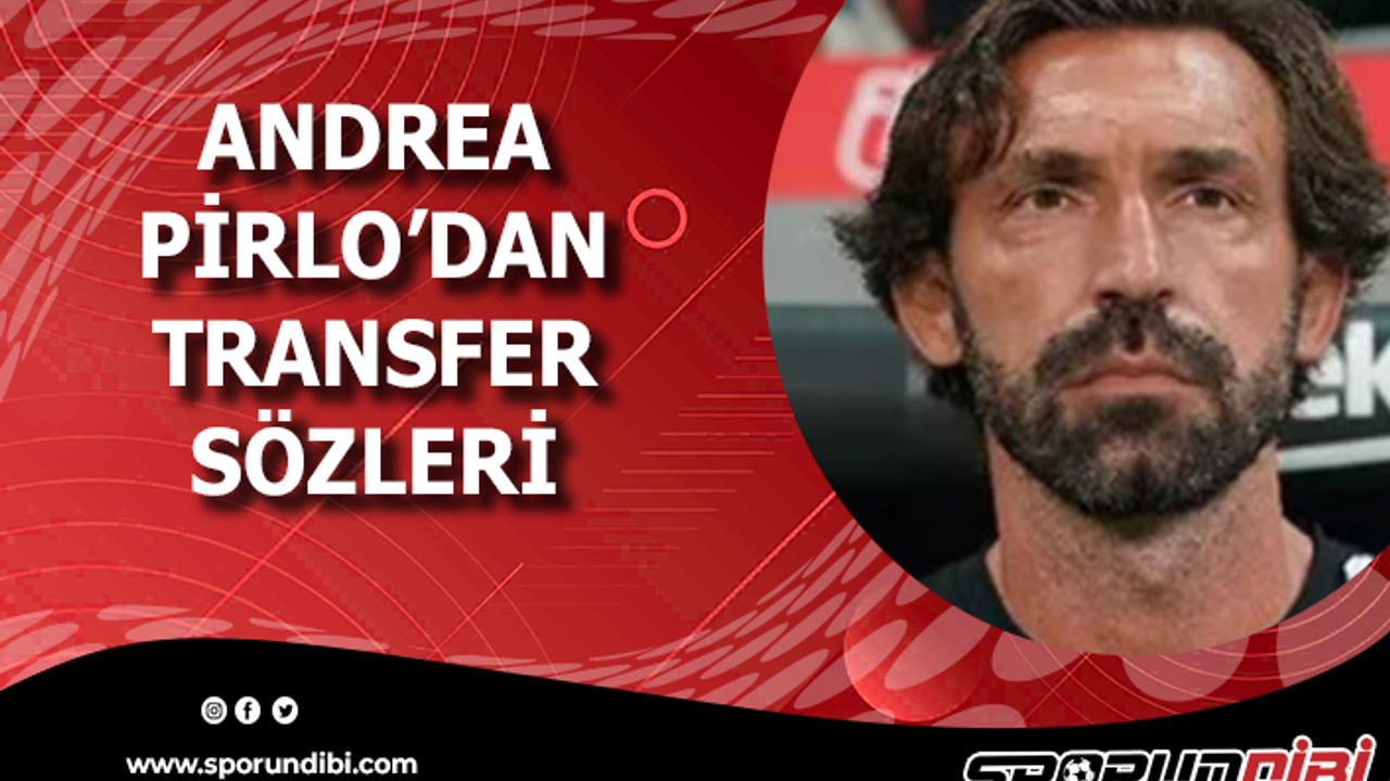 Andrea Pirlo'dan transfer sözleri!