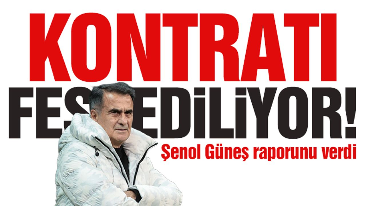 Beşiktaş'ta yıldız ismin kontratı feshediliyor! Şenol Güneş raporunu verdi