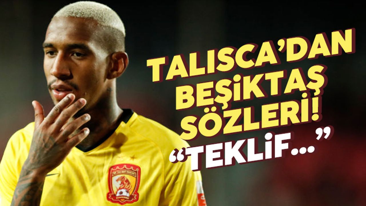 Anderson Talisca'dan Beşiktaş açıklaması: Teklif...
