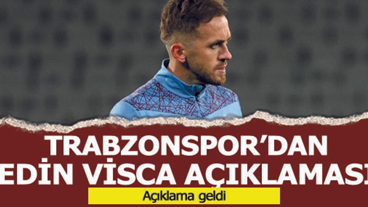 Trabzonspor'dan Edin Visca açıklaması!
