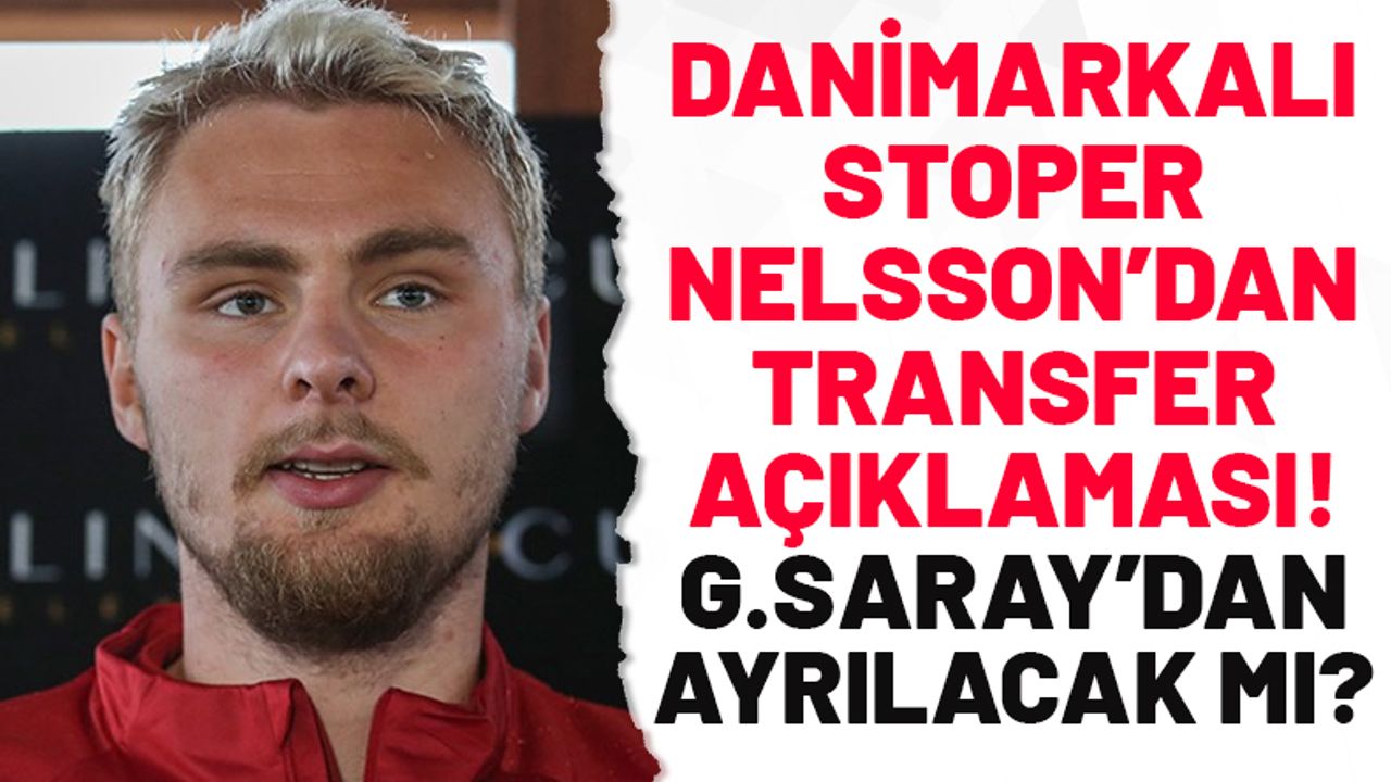 Victor Nelsson Galatasaray'dan ayrılıyor mu? Kendisi açıkladı...