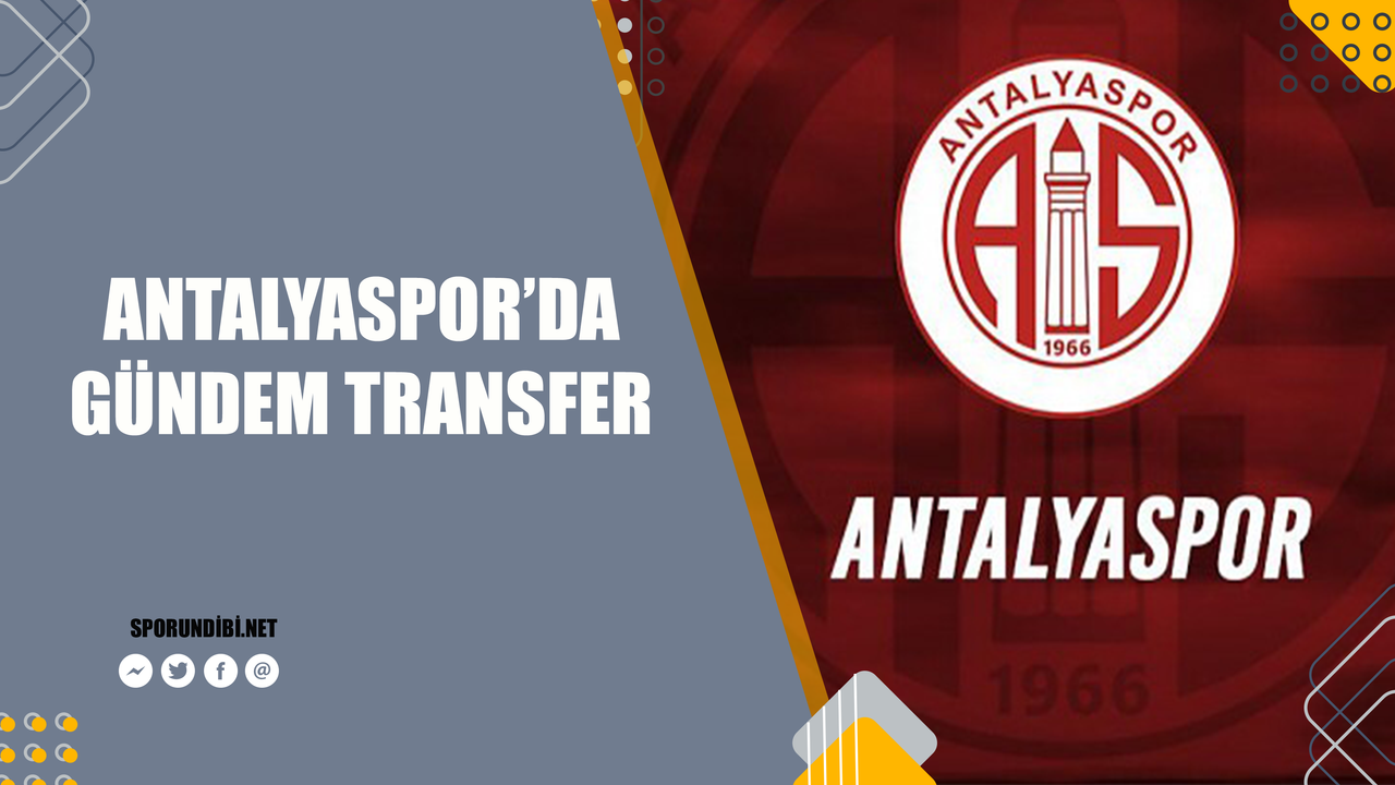 Antalyaspor'da gündem transfer